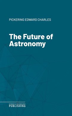 The Future of Astronomy (eBook, ePUB) - Pickering, Edward Charles