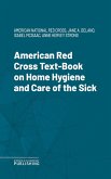 American Red Cross Text-Book on Home Hygiene and Care of the Sick (eBook, ePUB)