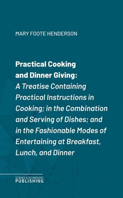 Practical Cooking and Dinner Giving (eBook, ePUB) - Henderson, Mary Foote