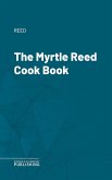 The Myrtle Reed Cook Book (eBook, ePUB)