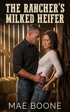 The Rancher's Milked Heifer (eBook, ePUB) - Boone, Mae
