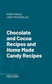 Chocolate and Cocoa Recipes and Home Made Candy Recipes (eBook, ePUB)