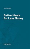 Better Meals for Less Money (eBook, ePUB)