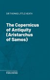The Copernicus of Antiquity (Aristarchus of Samos) (eBook, ePUB)
