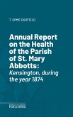 Annual Report on the Health of the Parish of St. Mary Abbotts (eBook, ePUB)