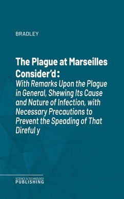 The Plague at Marseilles Consider'd (eBook, ePUB) - Bradley