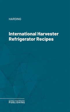 International Harvester Refrigerator Recipes (eBook, ePUB) - Harding