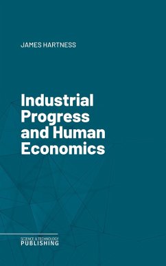 Industrial Progress and Human Economics (eBook, ePUB) - Hartness, James