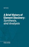 A Brief History of Element Discovery (eBook, ePUB)