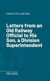 Letters from an Old Railway Official to His Son, a Division Superintendent (eBook, ePUB)