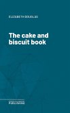 The cake and biscuit book (eBook, ePUB)