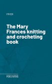 The Mary Frances knitting and crocheting book (eBook, ePUB)