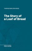 The Story of a Loaf of Bread (eBook, ePUB)