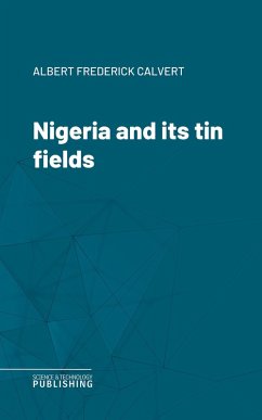 Nigeria and its tin fields (eBook, ePUB) - Calvert, Albert Frederick