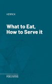 What to Eat, How to Serve it (eBook, ePUB)