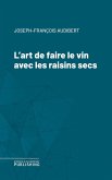 L'art de faire le vin avec les raisins secs (eBook, ePUB)