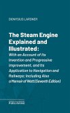 The Steam Engine Explained and Illustrated (eBook, ePUB)