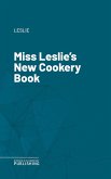 Miss Leslie's New Cookery Book (eBook, ePUB)