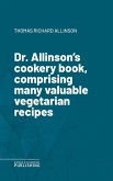 Dr. Allinson's cookery book, comprising many valuable vegetarian recipes (eBook, ePUB)