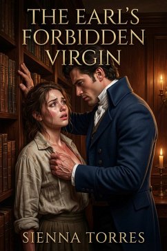 The Earl's Forbidden Virgin (eBook, ePUB) - Torres, Sienna