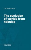 The evolution of worlds from nebulae (eBook, ePUB)
