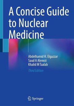 A Concise Guide to Nuclear Medicine (eBook, PDF) - Elgazzar, Abdelhamid H.; Alenezi, Saud A; Taalab, Khalid M