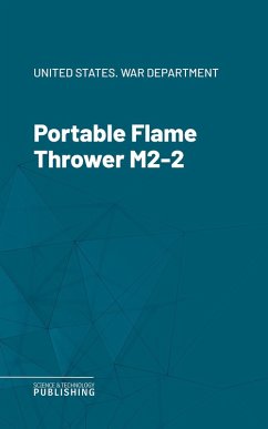 Portable Flame Thrower M2-2 (eBook, ePUB) - United States. War Department