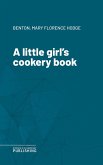 A little girl's cookery book (eBook, ePUB)