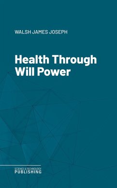 Health Through Will Power (eBook, ePUB) - Walsh, James Joseph