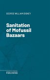 Sanitation of Mofussil Bazaars (eBook, ePUB)