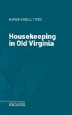 Housekeeping in Old Virginia (eBook, ePUB)