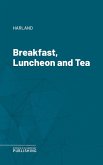 Breakfast, Luncheon and Tea (eBook, ePUB)