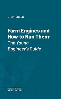 Farm Engines and How to Run Them (eBook, ePUB) - Stephenson