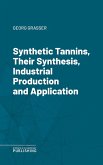 Synthetic Tannins, Their Synthesis, Industrial Production and Application (eBook, ePUB)