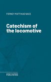 Catechism of the locomotive (eBook, ePUB)