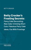 Betty Crocker's Frosting Secrets (eBook, ePUB)