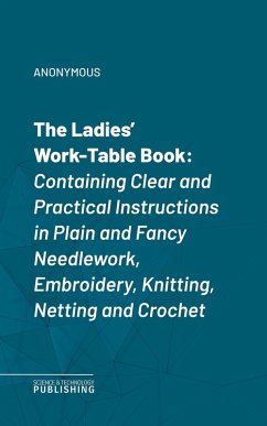 The Ladies' Work-Table Book (eBook, ePUB) - Anonymous