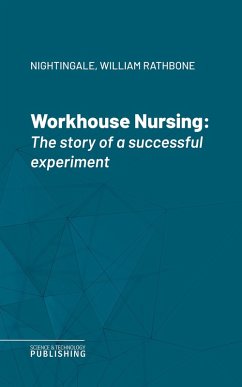 Workhouse Nursing (eBook, ePUB) - Nightingale; Rathbone, William