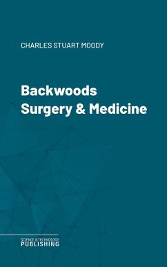 Backwoods Surgery & Medicine (eBook, ePUB) - Moody