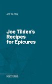Joe Tilden's Recipes for Epicures (eBook, ePUB)
