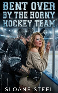 Cover Bent over by the Horny Hockey Team (eBook, ePUB)