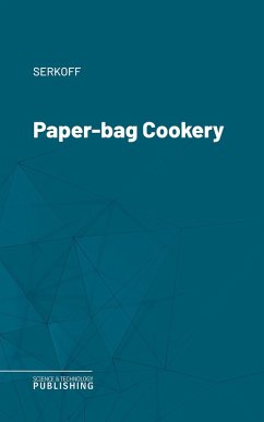 Paper-bag Cookery (eBook, ePUB) - Serkoff
