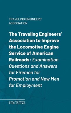 Cover The Traveling Engineers' Association to Improve the Locomotive Engine Service of American Railroads (eBook, ePUB)