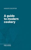 A guide to modern cookery (eBook, ePUB)