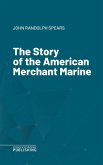 The Story of the American Merchant Marine (eBook, ePUB)