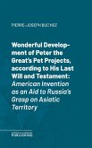 Wonderful Development of Peter the Great's Pet Projects, according to His Last Will and Testament. (eBook, ePUB)