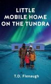 LITTLE MOBILE HOME ON THE TUNDRA (eBook, ePUB)