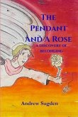 THE PENDANT AND A ROSE a discovery of belonging (eBook, ePUB)