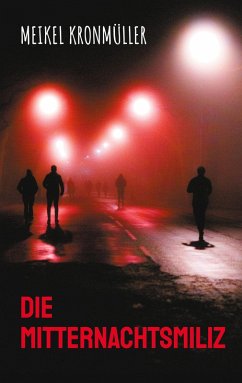 Die Mitternachtsmiliz (eBook, ePUB) - Kronmüller, Meikel
