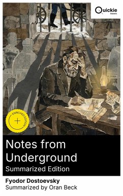 Notes from Underground (Summarized Edition) (eBook, ePUB) - Dostoevsky, Fyodor
